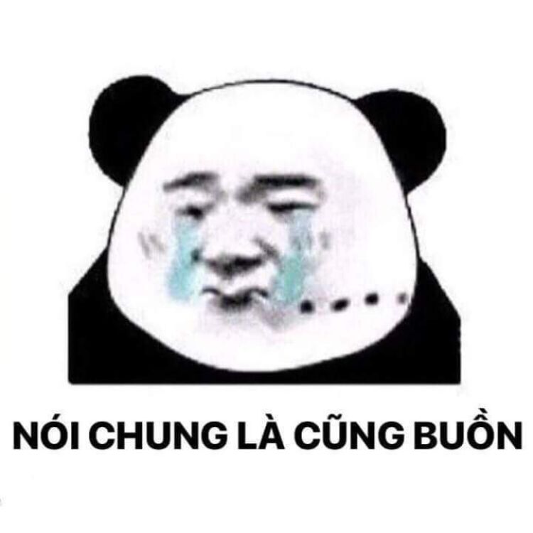 meme gấu trúc Nói chung là cũng buồn