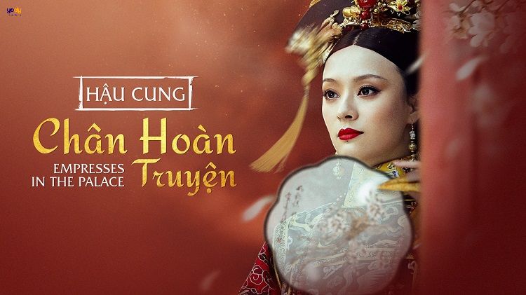 Phim cung đấu Hậu Cung Chân Hoàn Truyện