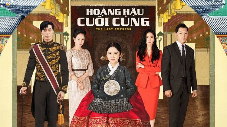 Phim cung đấu Hàn Quốc hay Hoàng hậu cuối cùng