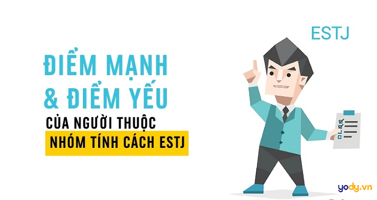 Điểm mạnh, yếu của người ESTJ là gì?