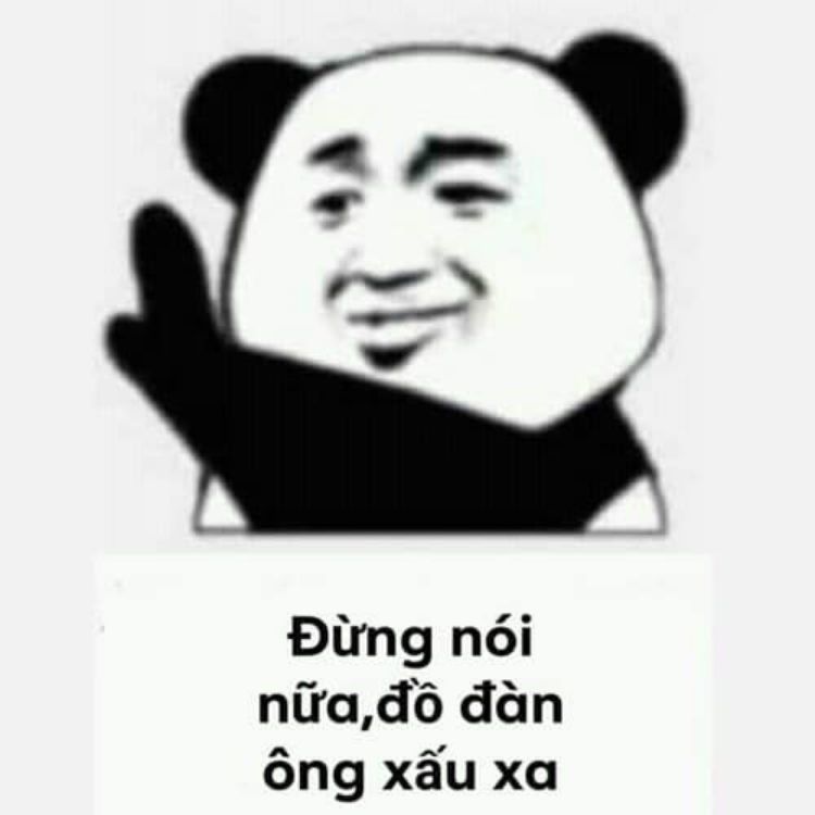 Đừng nói nữa đồ đàn ông xấu xa