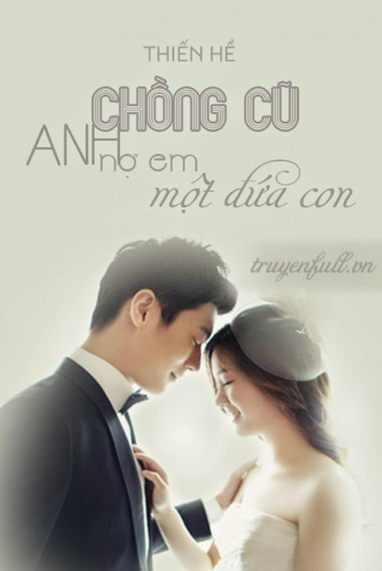 Chồng cũ, anh nợ em một đứa con – Thiến Hề