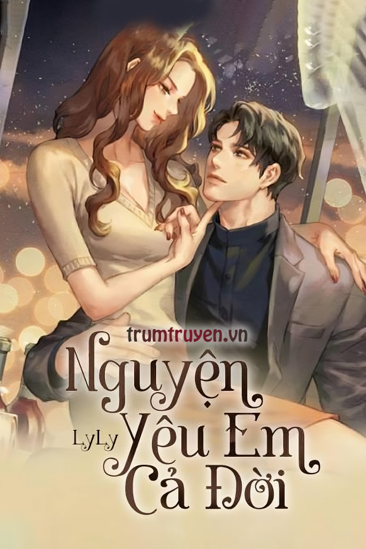 Ngôn tình lãng mạn Nguyện Yêu Em