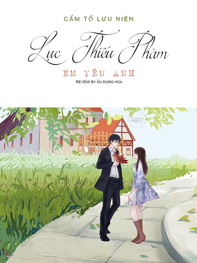 Truyện ngôn tình Lục Thiếu Phàm, em yêu anh