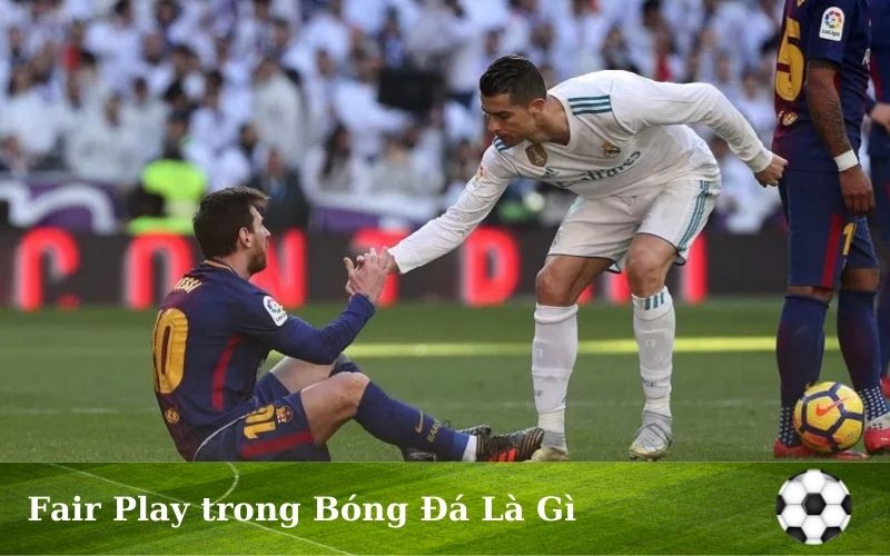Chơi đẹp trong bóng đá là gì